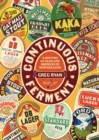 Image for Continuous Ferment: The History of Beer and Brewing in New Zealand