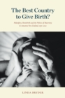 Image for Best Country to Give Birth?: Midwifery, Homebirth and the Politics of Maternity in Aotearoa New Zealand, 1970-2022
