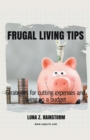 Image for Frugal living Tips and strategies for cutting expenses and living on a budget