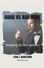 Image for Good vs Bad Debt : Navigating the Debt Spectrum