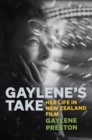 Image for Gaylene&#39;s Take : Her Life in New Zealand Film