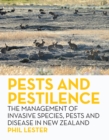 Image for Pests and Pestilence: The Management of Invasive Species, Pests and Disease in New Zealand