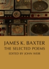 Image for James K. Baxter : The Selected Poems
