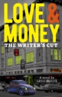 Image for Love &amp; Money : The Writer&#39;s Cut
