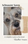 Image for Schnauzer Savvy A Complete Guide to the Breed
