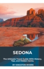 Image for Sedona : The Ultimate Travel Guide With History, Tips, and Hidden Gems