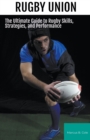 Image for Rugby : The Ultimate Guide to Rugby Skills, Strategies, and Performance