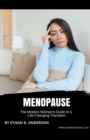 Image for Menopause : The Modern Woman&#39;s Guide to a Life-Changing Transition