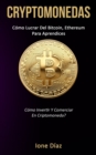 Image for Cryptomonedas : C?mo lucrar del bitcoin, ethereum para aprendices (C?mo invertir y comerciar en criptomoneda?)