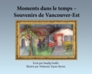 Image for Moments dans le temps - Souvenirs de Vancouver-Est