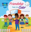Image for Friendship Has No Color
