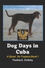 Image for Dog Days in Cuba : A Quest for Treasure Book 1