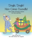 Image for Dingle, Dingle! Here Comes Dwindle! More Little Christmas Stories for Girls and Boys by Lady Hershey for Her Little Brother Mr. Linguini
