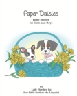 Image for Paper Daisies Little Stories for Girls and Boys by Lady Hershey for Her Little Brother Mr. Linguini