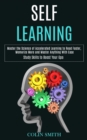 Image for Self Learning : Master the Science of Accelerated Learning to Read Faster, Memorize More and Master Anything With Ease (Study Skills to Boost Your Gpa)