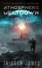 Image for Atmosphere Meltdown : A fast-paced sci fi adventure