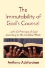 Image for The Immutability of God&#39;s Counsel : ...with 50 Promises of God according to His Infallible Word.