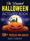 Image for The Haunted Halloween Activity Book : 100+ Puzzles for Adults