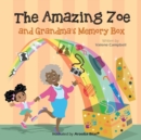Image for The Amazing Zoe : Grandma&#39;s Memory Box