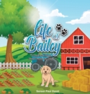 Image for Life of Bailey : A True Life Story From Puppy To Dog