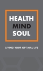 Image for Health Mind Soul : A Journal for Living Your Optimal Life