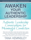 Image for Awaken Your Authentic Leadership - Authentic Leadership Conversations for Meaningful Connection
