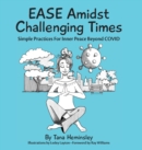 Image for EASE Amidst Challenging Times : Simple Practices For Inner Peace Beyond COVID