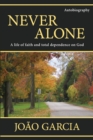 Image for Never Alone : A life of faith and total dependence on God