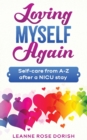 Image for Loving Myself Again : Self-care from A-Z after a NICU stay