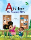 Image for A is for... : The Financial ABC&#39;s