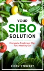 Image for Your SIBO Solution : Complete Treatment Plan for a Healthy Gut