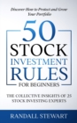 Image for 50 Stock Investment Rules for Beginners : The Collective Insights of 25 Stock Investing Experts
