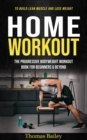 Image for Home Workout: Fun and Simple No-equipment Home Workouts (Exercise at Home, Get Fit With This Effective Week Guided Routine)