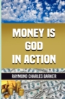 Image for Money Is God in Action