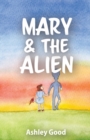 Image for Mary &amp; the Alien