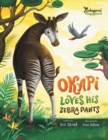 Image for Okapi Loves His Zebra Pants