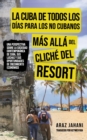 Image for La Cuba de Todos Los Dias Para Los No Cubanos : Mas Alla del Cliche del Resort