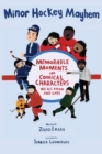 Image for Minor Hockey Mayhem : Memorable Moments and Comical Characters We All Know and Love