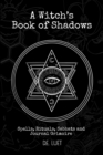 Image for A Witch&#39;s Book of Shadows : Spells, Rituals, Sabbats, and Journal Grimoire