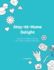 Image for Stay-At-Home Delight : Activities for Adults to Nurture Joy, Calm, Courage &amp; Connection