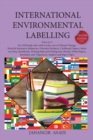 Image for International Environmental Labelling Vol.6 Stationery : For All People who wish to take care of Climate Change, Wood &amp; Stationery Industries: (Wooden Products, Cardboard, Papers, Markers, Pens, NoteB