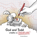 Image for God and Todd Create a Creature