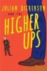 Image for Julian Dickerson and the Higher Ups