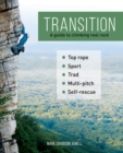 Image for Transition : A guide to climbing real rock