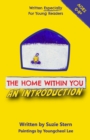 Image for The Home Within You An Introduction : Written Especially For Young Readers