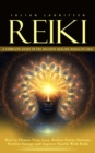 Image for Reiki: A Complete Guide to the Holistic Healing Modality Usui (How to Cleanse Your Aura, Reduce Stress, Increase Positive Energy and Improve Health With Reiki)