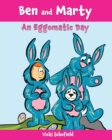 Image for Ben and Marty : An Eggomatic Day