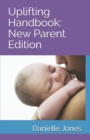 Image for Uplifting Handbook : New Parent Edition
