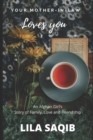 Image for Your Mother-In-Law Loves You : An Afghan Girl&#39;s Story of Family, Love and Friendship