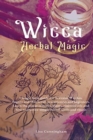 Image for Wicca Herbal Magic : A magic book guide for Wiccans, Witches, Pagans and Witchcraft practitioners and beginners. Learn the power of herbs, plants, essential ... and how to practice simple herbal spell